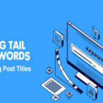 Places to Find Long Tail Keywords for Blog Post Titles